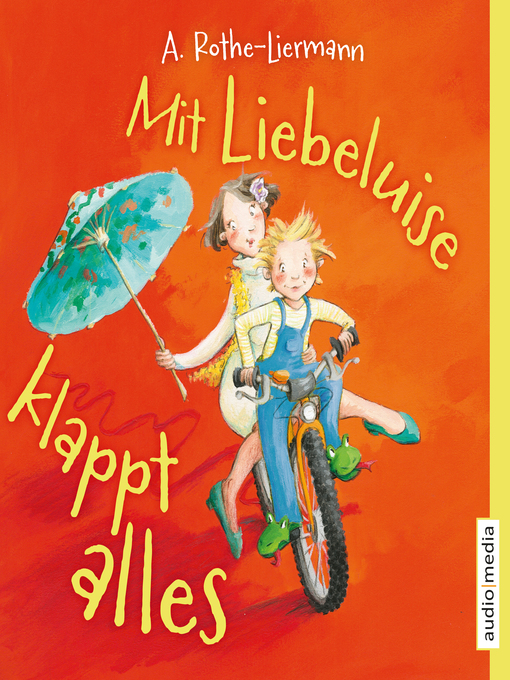 Title details for Mit Liebeluise klappt alles by Antonia Rothe-Liermann - Available